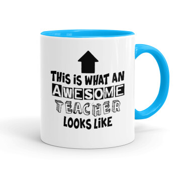 This is what an awesome teacher looks like!!! , Mug colored light blue, ceramic, 330ml