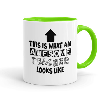 This is what an awesome teacher looks like!!! , Mug colored light green, ceramic, 330ml