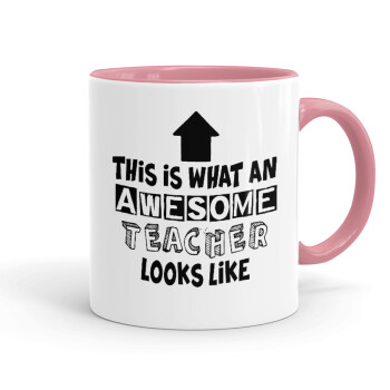 This is what an awesome teacher looks like!!! , Mug colored pink, ceramic, 330ml