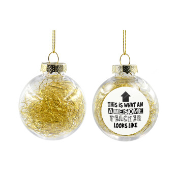 This is what an awesome teacher looks like!!! , Transparent Christmas tree ball ornament with gold filling 8cm