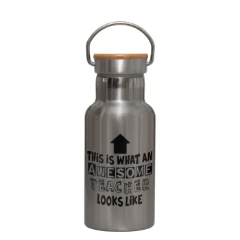 This is what an awesome teacher looks like!!! , Stainless steel metallic thermos flask, silver with a bamboo lid, double-walled, 350ml.