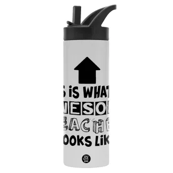 This is what an awesome teacher looks like!!! , Μεταλλικό παγούρι θερμός με καλαμάκι & χειρολαβή, ανοξείδωτο ατσάλι (Stainless steel 304), διπλού τοιχώματος, 600ml