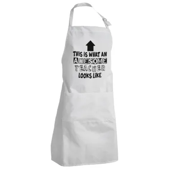 This is what an awesome teacher looks like!!! , Adult Chef Apron (with sliders and 2 pockets)