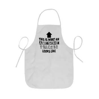 This is what an awesome teacher looks like!!! , Ποδιά Σεφ ολόσωμη κοντή  Παιδική (44x62cm)