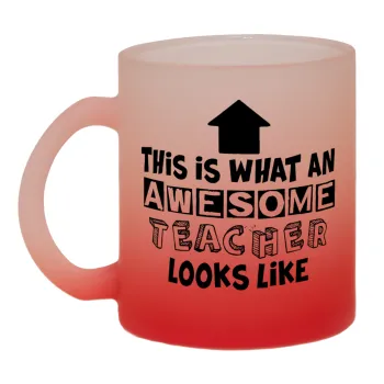 This is what an awesome teacher looks like!!! , Κούπα γυάλινη δίχρωμη με βάση το κόκκινο ματ, 330ml