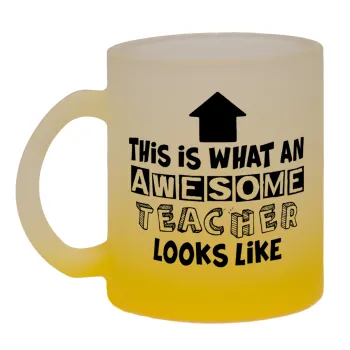 This is what an awesome teacher looks like!!! , Κούπα γυάλινη δίχρωμη με βάση το κίτρινο ματ, 330ml