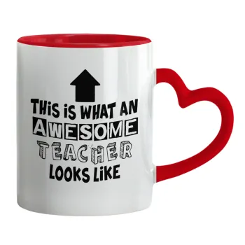 This is what an awesome teacher looks like!!! , Mug heart red handle, ceramic, 330ml