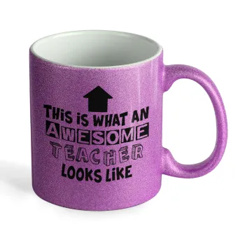 This is what an awesome teacher looks like!!! , Κούπα Μωβ Glitter που γυαλίζει, κεραμική, 330ml