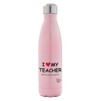 i love my teacher but no the homework, Metal mug thermos Pink Iridiscent (Stainless steel), double wall, 500ml