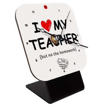 i love my teacher but no the homework, Επιτραπέζιο ρολόι ξύλινο με δείκτες (10cm)