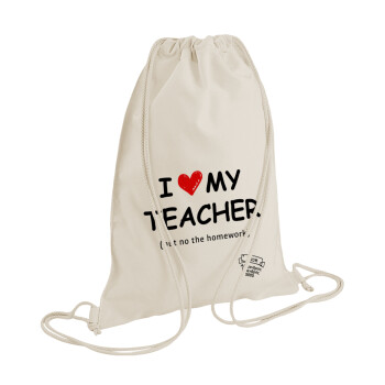 i love my teacher but no the homework, Τσάντα πλάτης πουγκί GYMBAG natural (28x40cm)