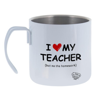i love my teacher but no the homework, Mug Stainless steel double wall 400ml