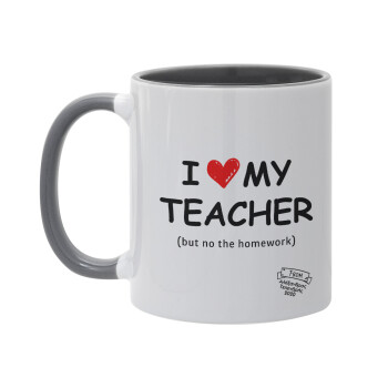 i love my teacher but no the homework, Mug colored grey, ceramic, 330ml