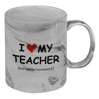 i love my teacher but no the homework, Mug ceramic marble style, 330ml