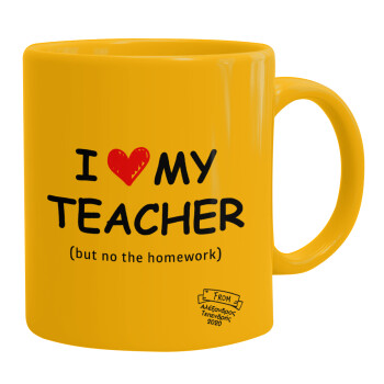 i love my teacher but no the homework, Ceramic coffee mug yellow, 330ml (1pcs)