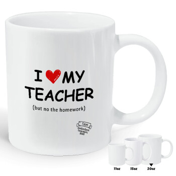 i love my teacher but no the homework, Κούπα Giga, κεραμική, 590ml