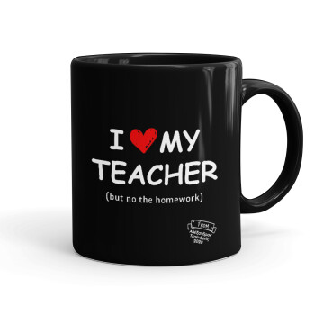 i love my teacher but no the homework, Mug black, ceramic, 330ml