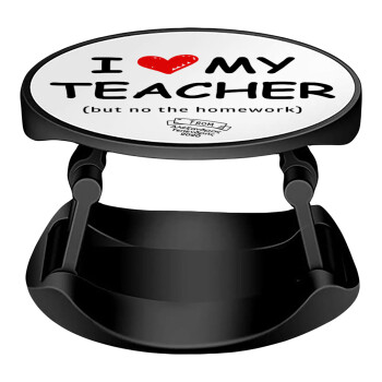 i love my teacher but no the homework, Phone Holders Stand  Stand Hand-held Mobile Phone Holder