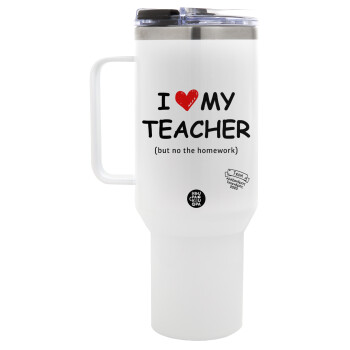 i love my teacher but no the homework, Mega Stainless steel Tumbler with lid, double wall 1,2L