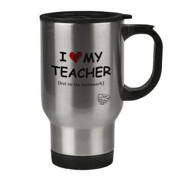 i love my teacher but no the homework, Stainless steel travel mug with lid, double wall 450ml