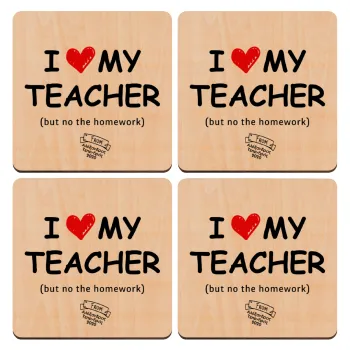 i love my teacher but no the homework, ΣΕΤ x4 Σουβέρ ξύλινα τετράγωνα plywood (9cm)