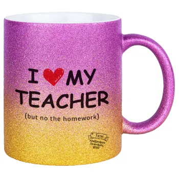 i love my teacher but no the homework, Κούπα Χρυσή/Ροζ Glitter, κεραμική, 330ml