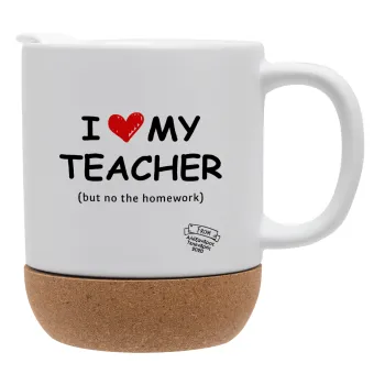 i love my teacher but no the homework, Ceramic coffee mug Cork (MAT), 330ml