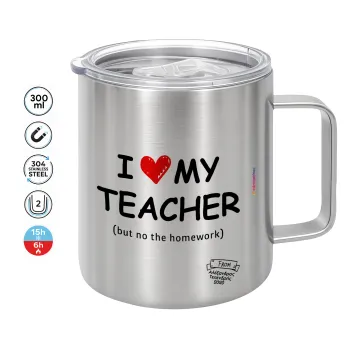 i love my teacher but no the homework, Mug Stainless steel double wall 300ml