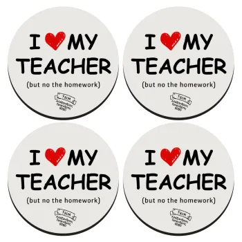 i love my teacher but no the homework, ΣΕΤ 4 Σουβέρ ξύλινα στρογγυλά (9cm)