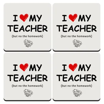 i love my teacher but no the homework, ΣΕΤ 4 Σουβέρ ξύλινα τετράγωνα (9cm)