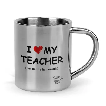 i love my teacher but no the homework, Κούπα Ανοξείδωτη διπλού τοιχώματος 300ml