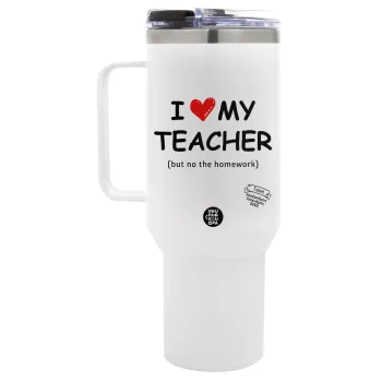 i love my teacher but no the homework, Mega Stainless steel Tumbler with lid, double wall 1,2L