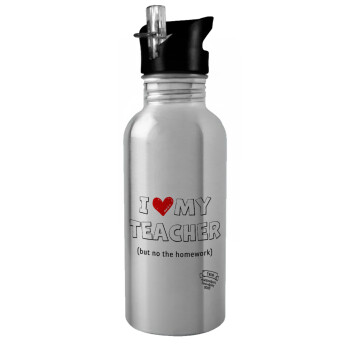 i love my teacher but no the homework outline, Water bottle Silver with straw, stainless steel 600ml