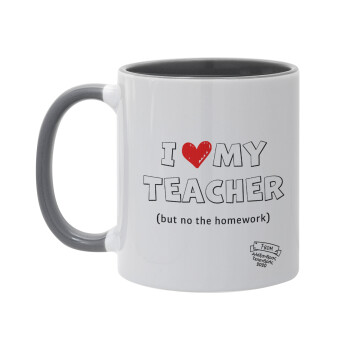 i love my teacher but no the homework outline, Mug colored grey, ceramic, 330ml