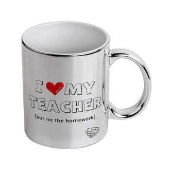 i love my teacher but no the homework outline, Mug ceramic, silver mirror, 330ml