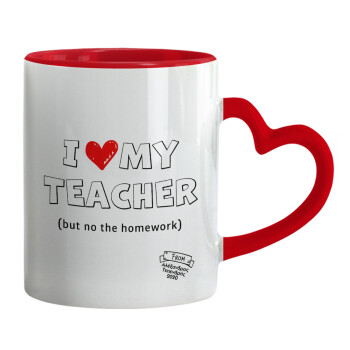i love my teacher but no the homework outline, Κούπα καρδιά χερούλι κόκκινη, κεραμική, 330ml