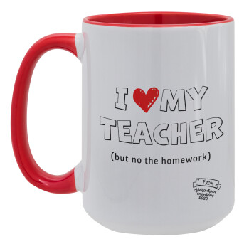 i love my teacher but no the homework outline, Κούπα Mega 15oz, κεραμική Κόκκινη, 450ml