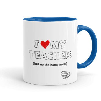 i love my teacher but no the homework outline, Mug colored blue, ceramic, 330ml