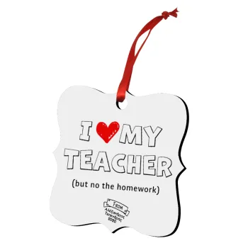 i love my teacher but no the homework outline, Christmas ornament polygon wooden 7.5cm
