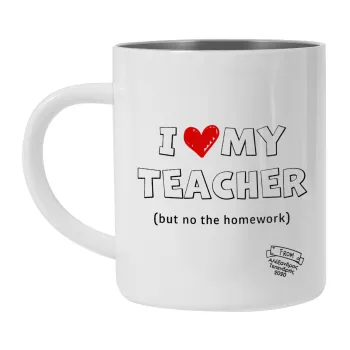 i love my teacher but no the homework outline, Mug Stainless steel double wall 300ml