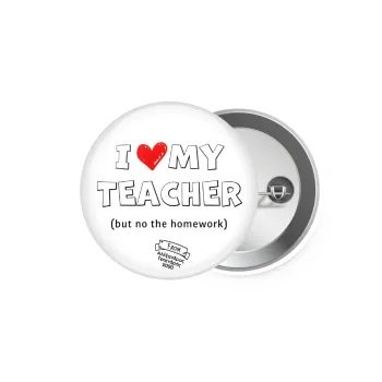 i love my teacher but no the homework outline, Κονκάρδα παραμάνα 5.9cm