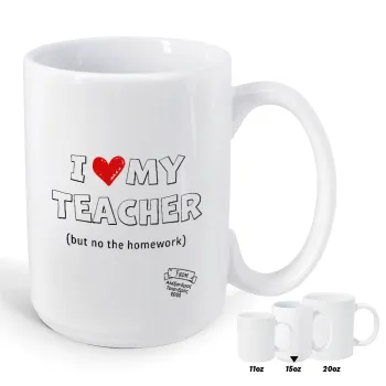 i love my teacher but no the homework outline, Κούπα Mega, κεραμική, 450ml