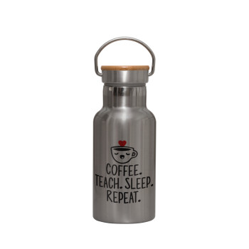 Coffee Teach Sleep Repeat, Μεταλλικό παγούρι θερμός (Stainless steel) Ασημένιο με ξύλινο καπακι (bamboo), διπλού τοιχώματος, 350ml