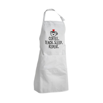 Coffee Teach Sleep Repeat, Adult Chef Apron (with sliders and 2 pockets)