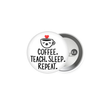 Coffee Teach Sleep Repeat, Κονκάρδα παραμάνα 5cm