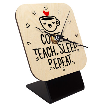 Coffee Teach Sleep Repeat, Επιτραπέζιο ρολόι σε φυσικό ξύλο (10cm)