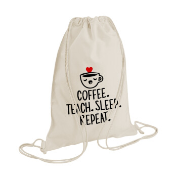 Coffee Teach Sleep Repeat, Τσάντα πλάτης πουγκί GYMBAG natural (28x40cm)