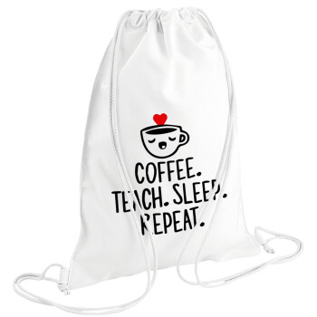Coffee Teach Sleep Repeat, Τσάντα πλάτης πουγκί GYMBAG λευκή (28x40cm)