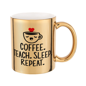Coffee Teach Sleep Repeat, Κούπα κεραμική, χρυσή καθρέπτης, 330ml