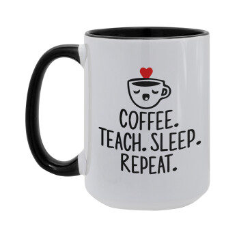 Coffee Teach Sleep Repeat, Κούπα Mega 15oz, κεραμική Μαύρη, 450ml